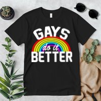 Gays Do It Better Premium T-Shirt