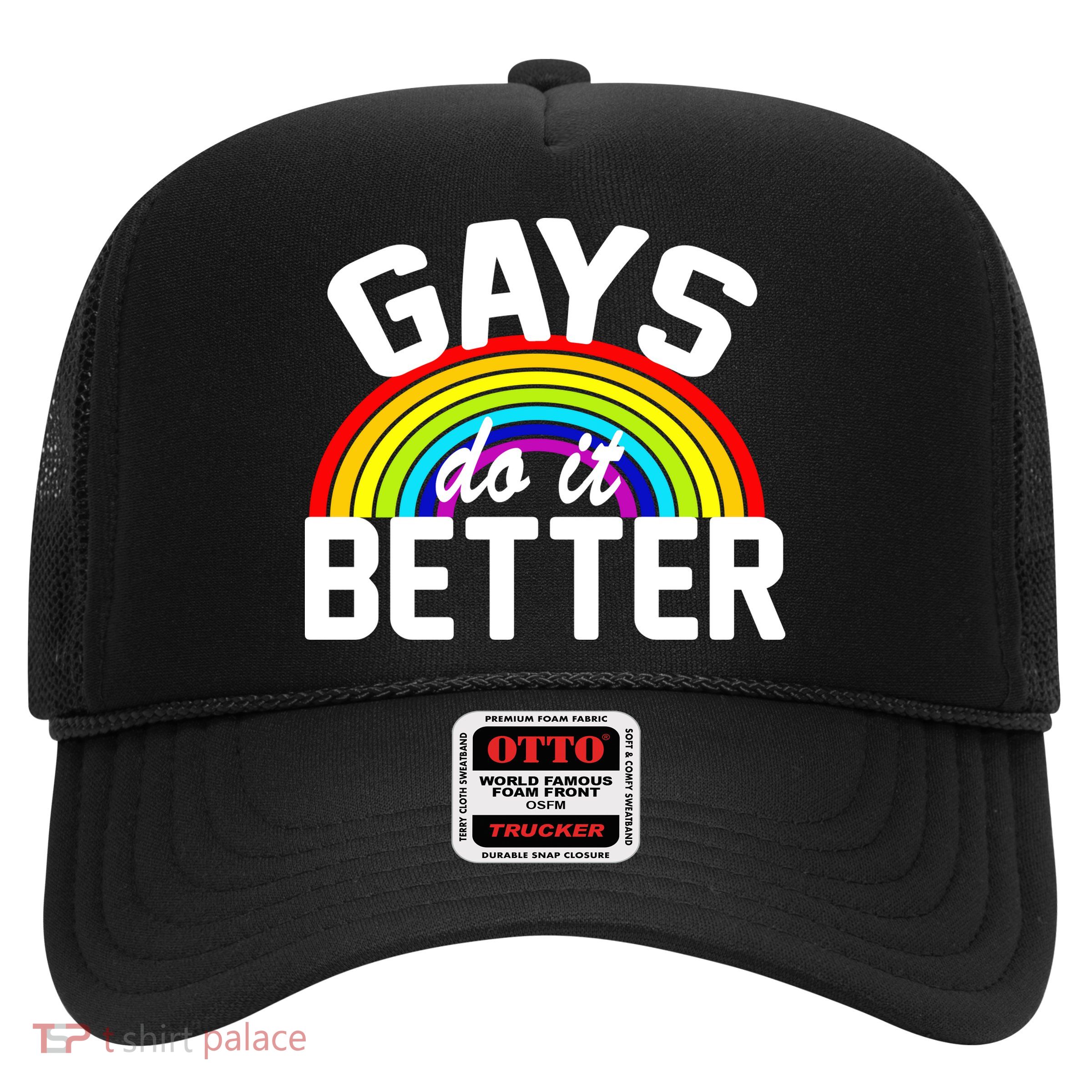 Gays Do It Better Trucker Hat