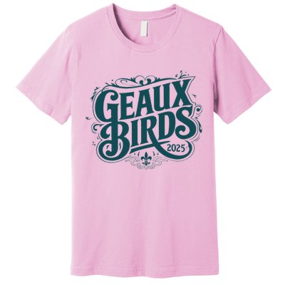 Geaux Birds 2025 Premium T-Shirt