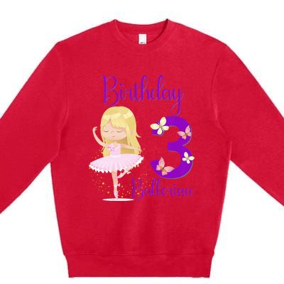 Girl Ballerina 3rd Birthday Party Theme 3 Years Old Ballet Dancer Premium Crewneck Sweatshirt