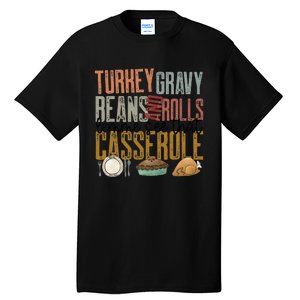 gravy beans and rolls let me see that casserole  Tall T-Shirt