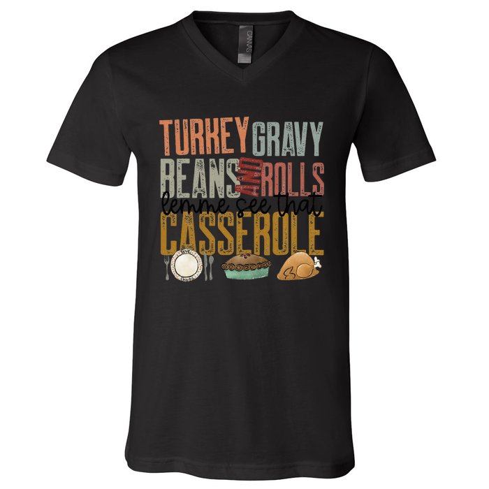 gravy beans and rolls let me see that casserole  V-Neck T-Shirt