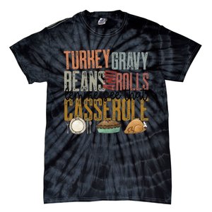 gravy beans and rolls let me see that casserole  Tie-Dye T-Shirt