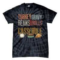 gravy beans and rolls let me see that casserole  Tie-Dye T-Shirt