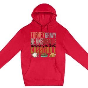 gravy beans and rolls let me see that casserole  Premium Pullover Hoodie