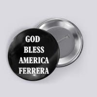 God Bless America Ferrera Button