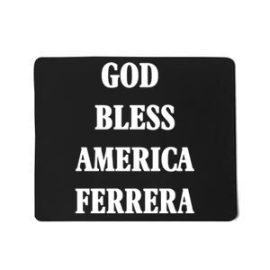 God Bless America Ferrera Mousepad