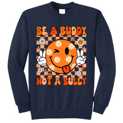 Groovy Be A Buddy Not A Bully Unity Day Anti Bullying Tall Sweatshirt