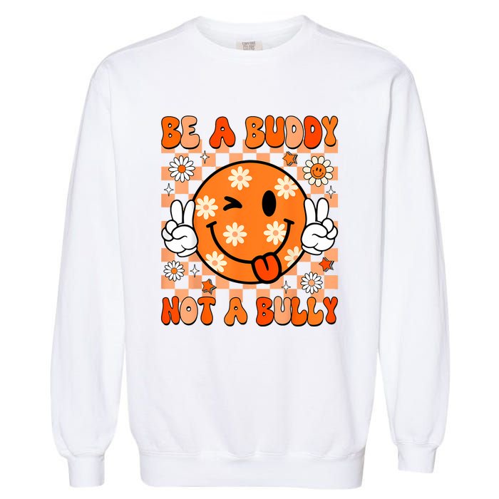 Groovy Be A Buddy Not A Bully Unity Day Anti Bullying Garment-Dyed Sweatshirt