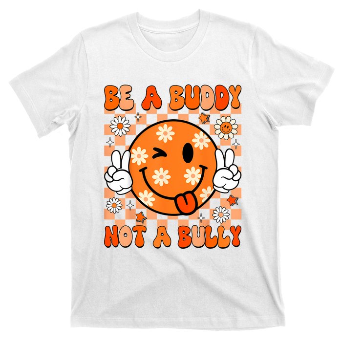 Groovy Be A Buddy Not A Bully Unity Day Anti Bullying T-Shirt