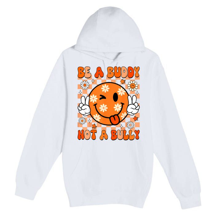 Groovy Be A Buddy Not A Bully Unity Day Anti Bullying Premium Pullover Hoodie