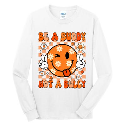 Groovy Be A Buddy Not A Bully Unity Day Anti Bullying Tall Long Sleeve T-Shirt