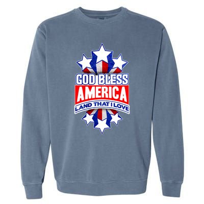 God Bless America Land That I Love 4 Th Of July Holiday Gift Garment-Dyed Sweatshirt