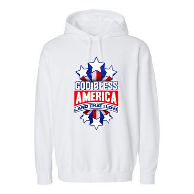 God Bless America Land That I Love 4 Th Of July Holiday Gift Garment-Dyed Fleece Hoodie