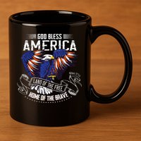God Bless America Land Of The Free Because Of The Brave 11oz C Handle Ceramic Mug