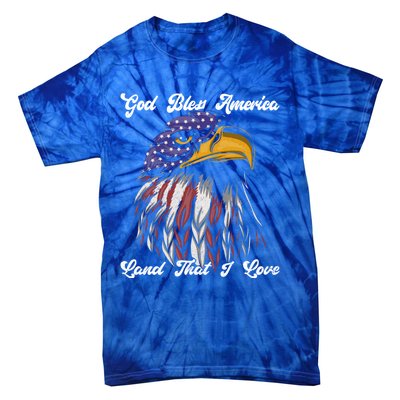 God Bless America Land That I Love Us Flag Funny 4th Of July Gift Tie-Dye T-Shirt