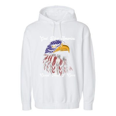 God Bless America Land That I Love Us Flag Funny 4th Of July Gift Garment-Dyed Fleece Hoodie