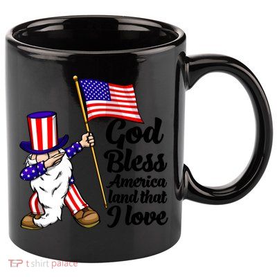 God Bless America Land That I Love Funny America Flag Love Gift 11oz C Handle Ceramic Mug