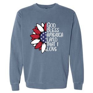 God Bless America Land That I Love Sunflower God Bless Usa Gift Garment-Dyed Sweatshirt