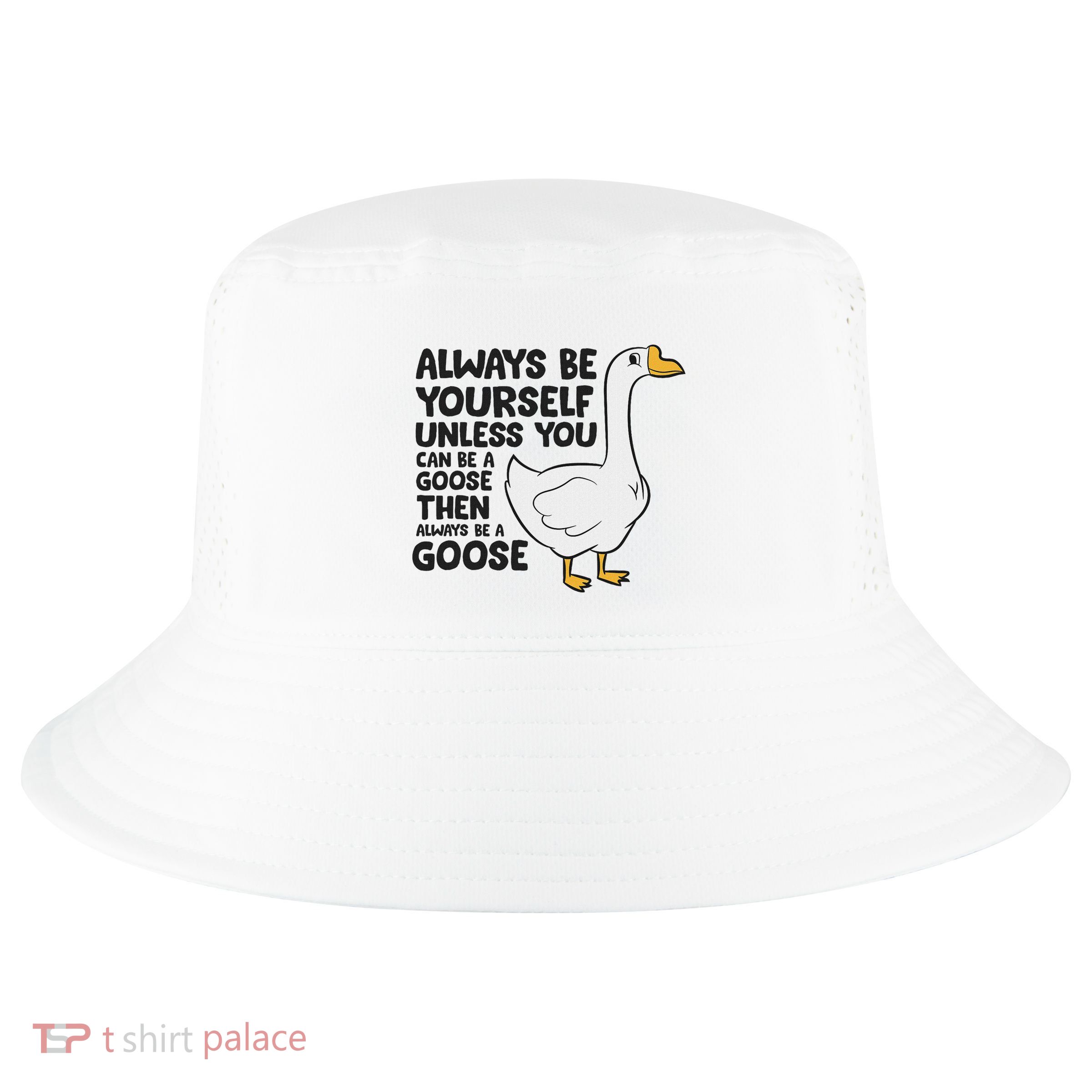 Goose Bird Always Be Yourself Unless You Can Be A Goose Cool Comfort Performance Bucket Hat