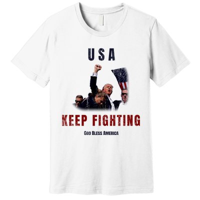 God Bless America “Keep Fighting” Premium T-Shirt