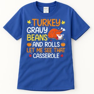 Gravy Beans And Rolls Let Me Cute Turkey Thanksgiving Funny Great Gift Tall T-Shirt