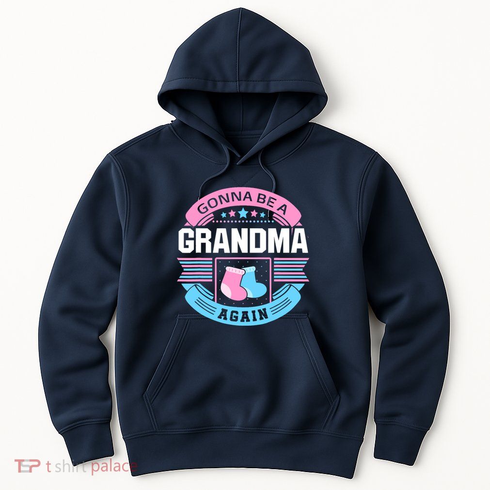 Gonna Be A Grandma Again Second Time Grandma Gifts Cute Hoodie