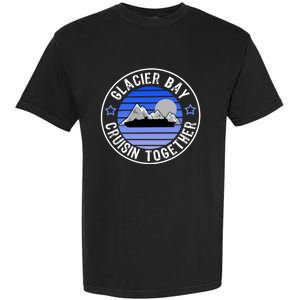 Glacier Bay Alaska Cruisin Together Family Or Group Ship Gift Garment-Dyed Heavyweight T-Shirt