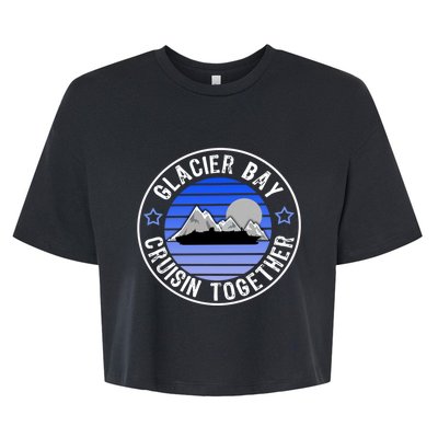 Glacier Bay Alaska Cruisin Together Family Or Group Ship Gift Bella+Canvas Jersey Crop Tee