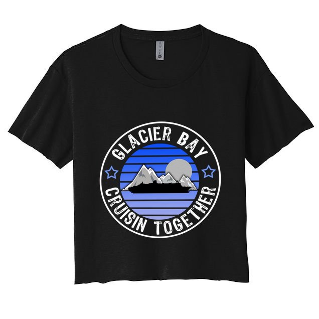 Glacier Bay Alaska Cruisin Together Family Or Group Ship Gift Crop Top