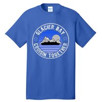 Glacier Bay Alaska Cruisin Together Family Or Group Ship Gift Tall T-Shirt