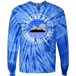 Glacier Bay Alaska Cruisin Together Family Or Group Ship Gift Tie-Dye Long Sleeve Shirt