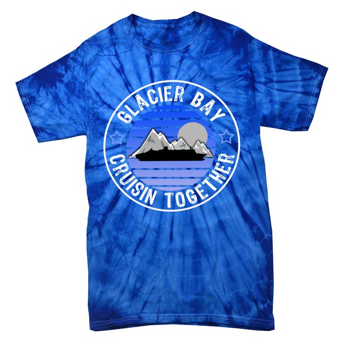 Glacier Bay Alaska Cruisin Together Family Or Group Ship Gift Tie-Dye T-Shirt