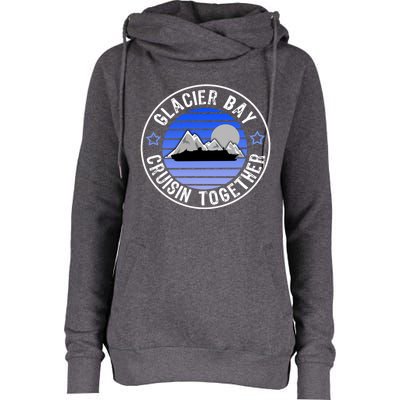 Glacier Bay Alaska Cruisin Together Family Or Group Ship Gift Womens Funnel Neck Pullover Hood