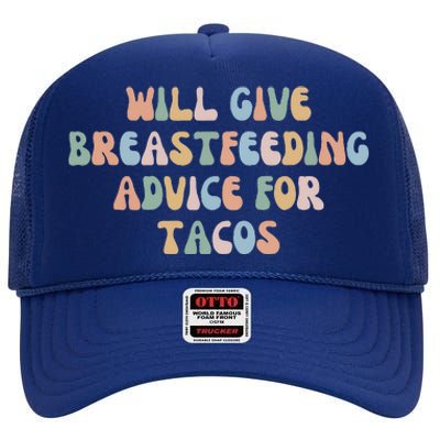 Give Breastfeeding Advice For Tacos Groovy Awareness Mom Mam High Crown Mesh Back Trucker Hat