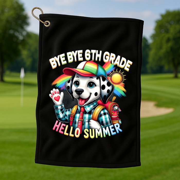 Graduation Bye Bye 6th Grade Hello 7th Grade Hello Summer Gift Golf Towel