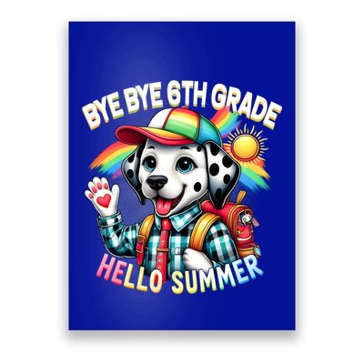 Graduation Bye Bye 6th Grade Hello 7th Grade Hello Summer Gift Poster