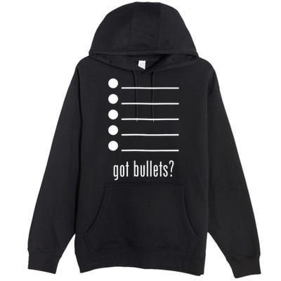  got bullets, Bullet Points, Sarcasm, Office Humor Premium Pullover Hoodie