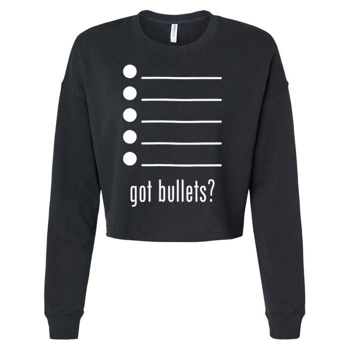  got bullets, Bullet Points, Sarcasm, Office Humor Cropped Pullover Crew