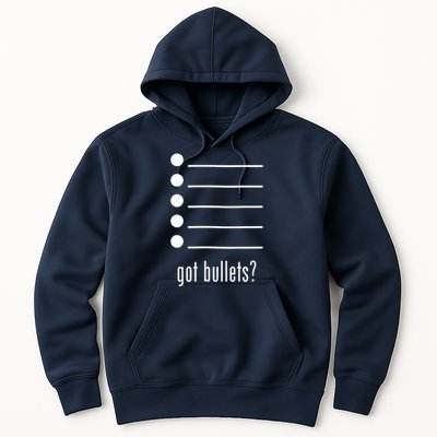  got bullets, Bullet Points, Sarcasm, Office Humor Hoodie