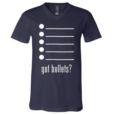  got bullets, Bullet Points, Sarcasm, Office Humor V-Neck T-Shirt