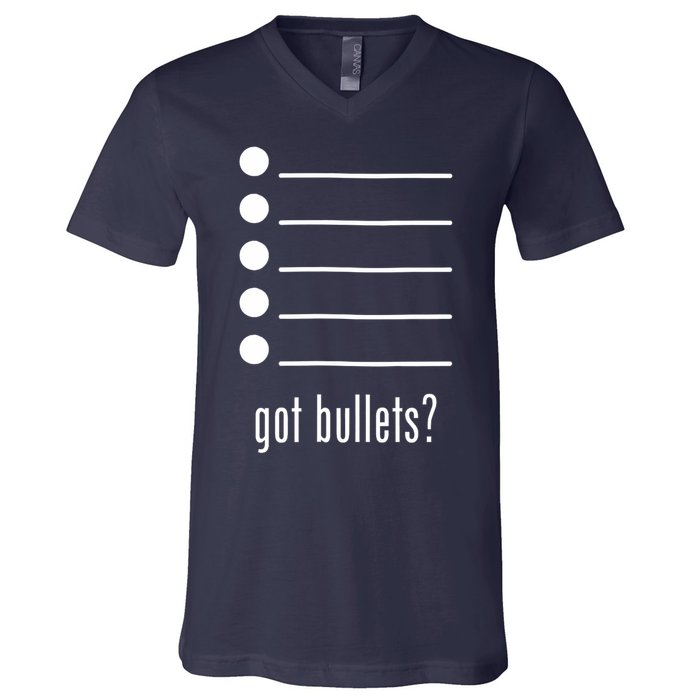  got bullets, Bullet Points, Sarcasm, Office Humor V-Neck T-Shirt