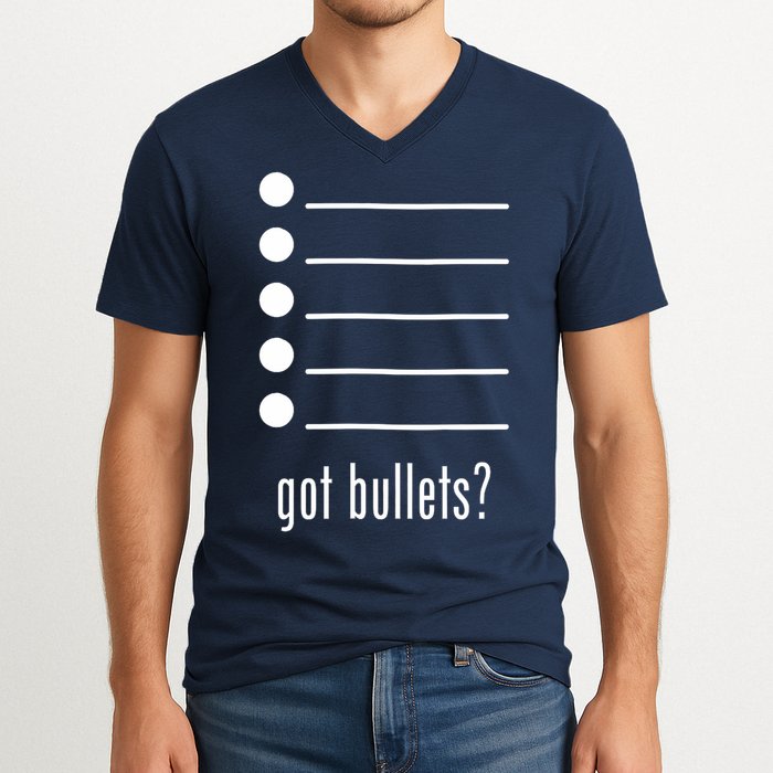  got bullets, Bullet Points, Sarcasm, Office Humor V-Neck T-Shirt