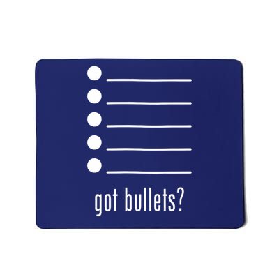  got bullets, Bullet Points, Sarcasm, Office Humor Mousepad
