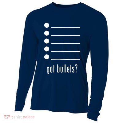  got bullets, Bullet Points, Sarcasm, Office Humor Cooling Performance Long Sleeve Crew