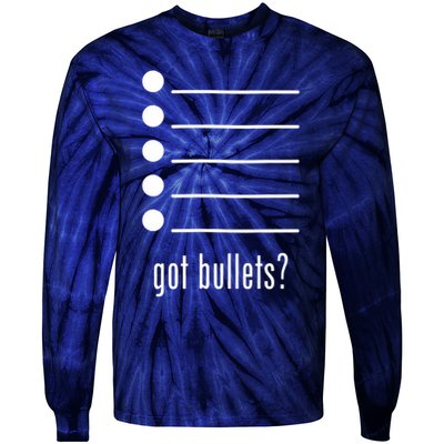  got bullets, Bullet Points, Sarcasm, Office Humor Tie-Dye Long Sleeve Shirt
