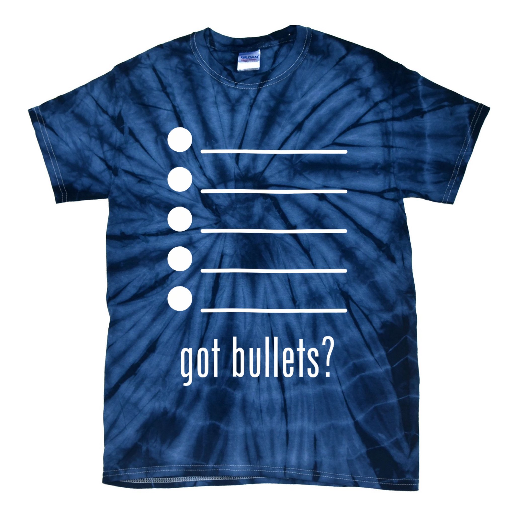  got bullets, Bullet Points, Sarcasm, Office Humor Tie-Dye T-Shirt