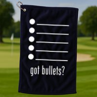  got bullets, Bullet Points, Sarcasm, Office Humor Golf Towel