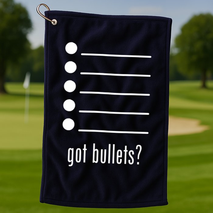  got bullets, Bullet Points, Sarcasm, Office Humor Golf Towel