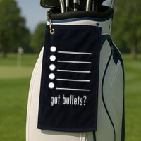  got bullets, Bullet Points, Sarcasm, Office Humor Golf Towel